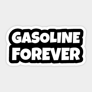 Gasoline Forever - Funny Gas Cars Sticker